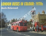 London Buses in Colour: 1970s  by McCORMACK, Kevin 